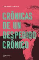   Cr&oacute;nicas de un despido cr&oacute;nico