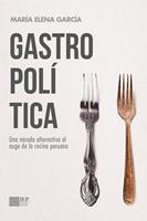   Gastropolítica. Una mirada alternativa al auge de la cocina peruana