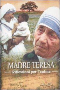 Madre Teresa. Riflessioni per l'anima  - Libro Edizioni Anordest 2010 | Libraccio.it