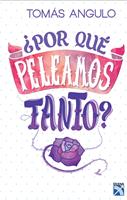   ¿Por qué peleamos tanto?