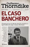   El Caso Banchero