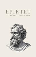   Handbüchlein der Moral - Epiktets Meisterwerk