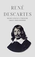   Meditationen über die Erste Philosophie - Descartes'Meisterwerk