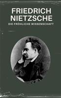   Die fröhliche Wissenschaft - Nietzsche alle Werke