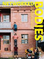   Networked Bodies: The Culture and Ecosystem of Contemporary Performance
