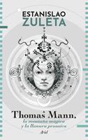   Thomas Mann: la montaña mágica y la llanura prosaica