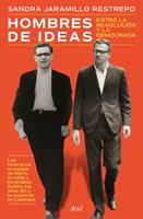   Hombres de ideas: entre la revoluci&oacute;n y la democracia