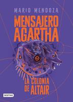   El mensajero de Agartha 4. La colonia de Altair