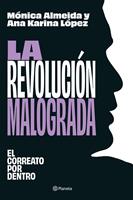   La revolución malograda. El correato por dentro