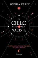 El cielo bajo el que naciste