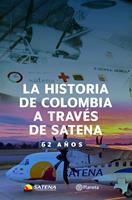   La historia de Colombia a trav&eacute;s de Satena