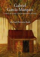   Gabriel García Márquez. La línea, el círculo y las metamorfosis del mito