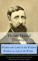   Walden oder Leben in den Wäldern / Walden; or, Life in the Woods - Zweisprachige Ausgabe