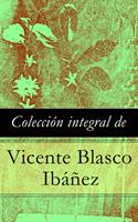   Colecci&oacute;n integral de Vicente Blasco Ib&aacute;&ntilde;ez