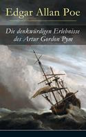   Die denkw&uuml;rdigen Erlebnisse des Artur Gordon Pym
