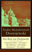   Das Beste von Dostojewski: Schuld und Sühne + Der Idiot + Die Dämonen + Die Brüder Karamasow + Der Spieler