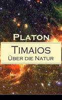   Timaios - &Uuml;ber die Natur