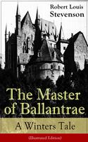   The Master of Ballantrae: A Winter's Tale (Illustrated Edition)