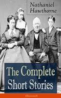   The Complete Short Stories of Nathaniel Hawthorne (Illustrated)