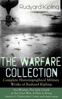   The Warfare Collection - Complete Historiographical Military Works of Rudyard Kipling