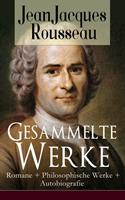   Gesammelte Werke: Romane + Philosophische Werke + Autobiografie