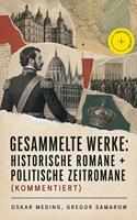   Gesammelte Werke: Historische Romane + Politische Zeitromane