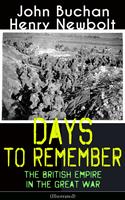   Days to Remember: The British Empire in the Great War (Illustrated)