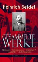 Gesammelte Werke: Romane + Erzählungen + Märchen + Gedichte + Autobiografie (Über 300 Titel in einem Buch)