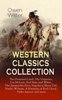 WESTERN CLASSICS COLLECTION: The Promised Land, The Virginian, Lin McLean, Red Man and White, The Jimmyjohn Boss, Napoleon Shave-Tail, Hank's Woman, A Kinsman of Red Cloud, Padre Ignacio and more