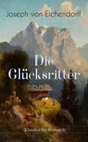   Die Glücksritter (Klassiker der Romantik)