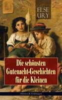   Die schönsten Gutenacht-Geschichten für die Kleinen (Märchen & Erzählungen)