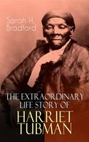   The Extraordinary Life Story of Harriet Tubman