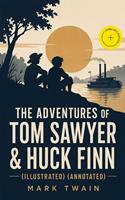   The Adventures of Tom Sawyer & Huck Finn (Illustrated)