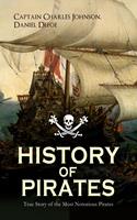   HISTORY OF PIRATES – True Story of the Most Notorious Pirates