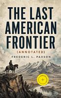   THE LAST AMERICAN FRONTIER