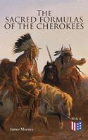   The Sacred Formulas of the Cherokees