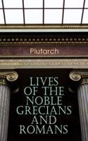   Lives of the Noble Grecians and Romans