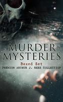 MURDER MYSTERIES Boxed Set: Premium Arthur J. Rees Collection