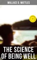   THE SCIENCE OF BEING WELL