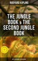   The Jungle Book & The Second Jungle Book (With the Original Illustrations)