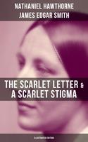   The Scarlet Letter & A Scarlet Stigma (Illustrated Edition)