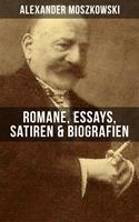   Alexander Moszkowski: Romane, Essays, Satiren & Biografien