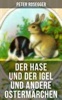   Der Hase und der Igel und andere Ostermärchen
