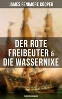   Der rote Freibeuter & Die Wassernixe (2 Abenteuerromane)