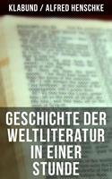   Geschichte der Weltliteratur in einer Stunde
