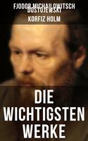   Die wichtigsten Werke von Fjodor Michailowitsch Dostojewski