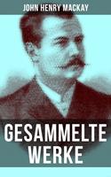   Gesammelte Werke von John Henry Mackay