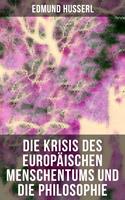   Die Krisis des europ&auml;ischen Menschentums und die Philosophie