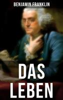   Das Leben Benjamin Franklins