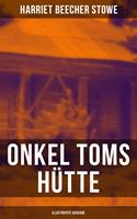   Onkel Toms H&uuml;tte (Illustrierte Ausgabe)
